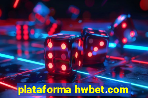 plataforma hwbet.com